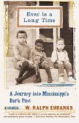 Image link for Ever Is a Long Time: A Journey into Mississippi’s Dark Past page