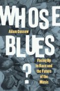 Image link for Whose Blues? Facing Up to Race and the Future of the Music page