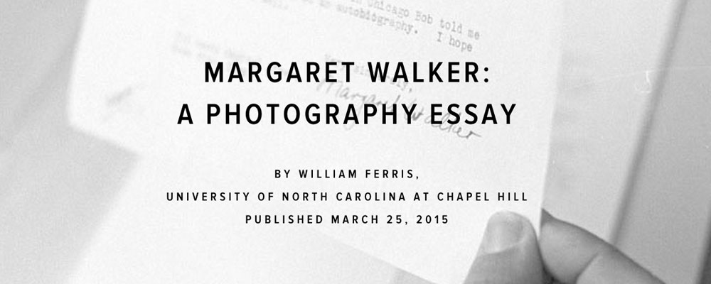 Margaret Walker: A Photography Essay
