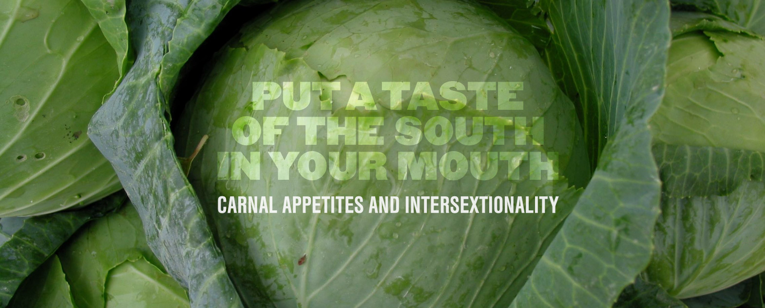 Put a Taste of the South in Your Mouth: Carnal Appetites and Intersextionality