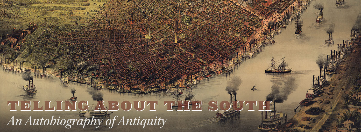 Telling about the South: An Autobiography of Antiquity