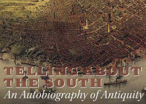 Telling About The South An Autobiography Of Antiquity